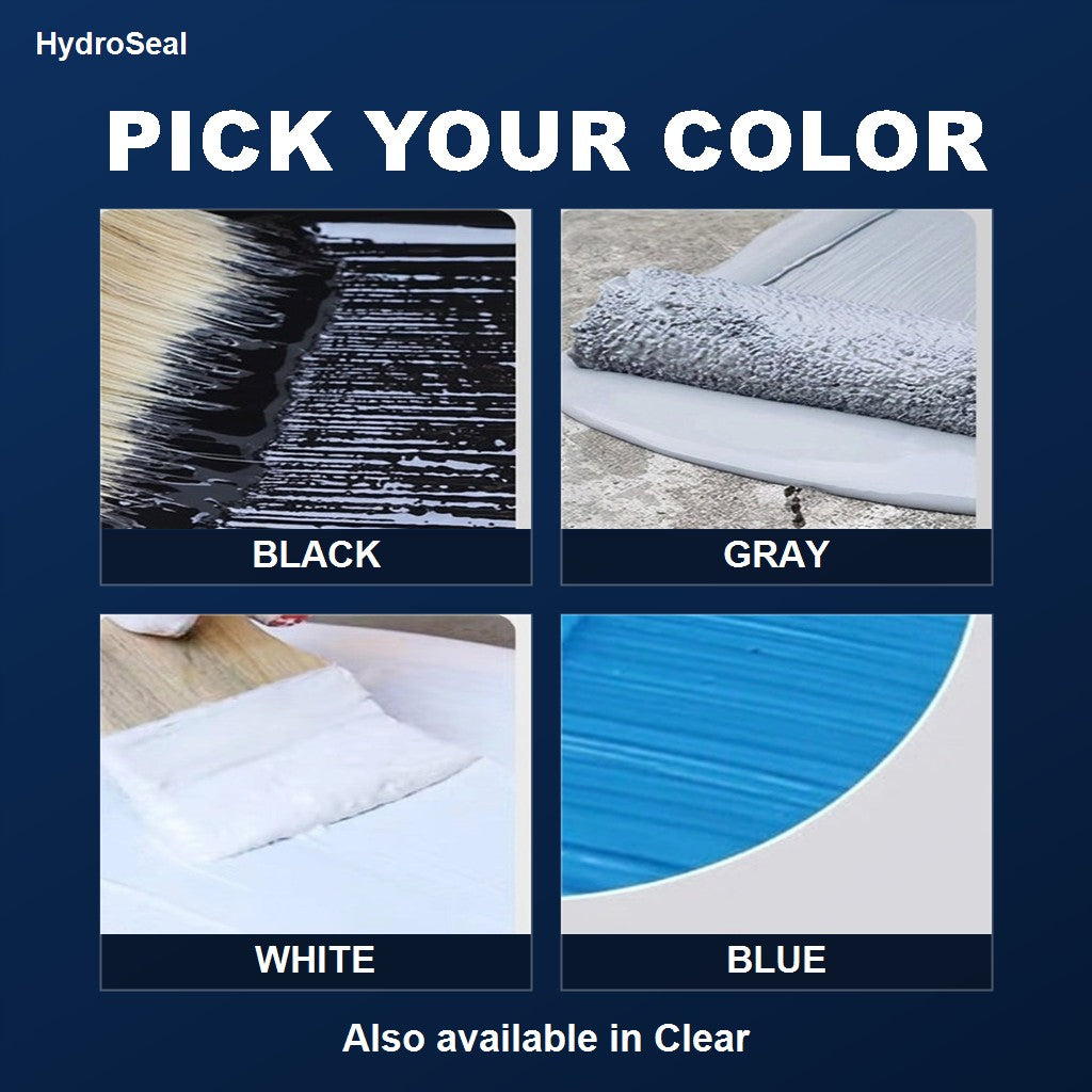 Pick your color, HydroSeal in black, gray, white, blue and clear